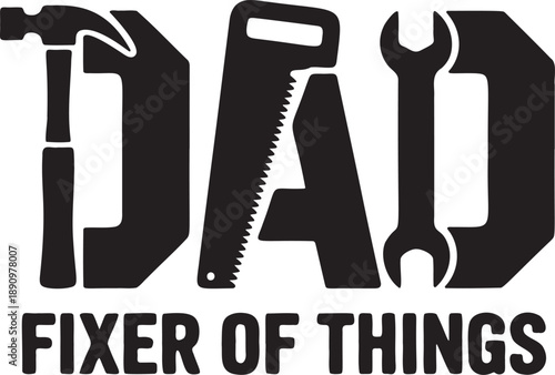 Father day typography design featuring dad text merged with saw and wrench tools and fixer of things slogan for greeting cards