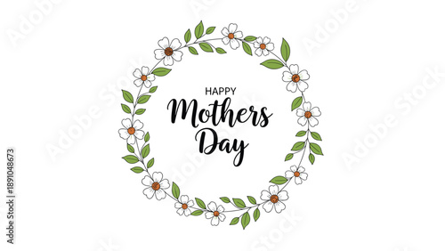 Happy Mothers Day text surrounded by a delicate floral wreath made of white flowers and green leaves on a white background.