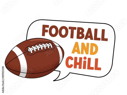 Football and chill graphic with american football illustration