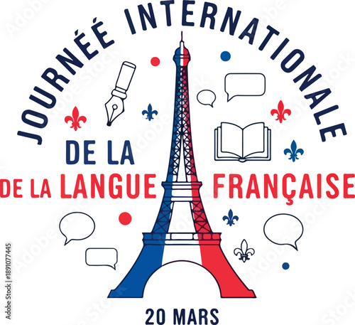 Vibrant illustration of the Eiffel Tower celebrating International Francophonie Day on March 20th, symbolizing language, culture, and global communication