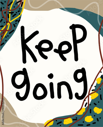 Keep Going Motivational Message Poster