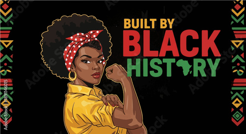 Built By Black History - Strong Empowered African American Woman in Rosie the Riveter Flexing Pose with African Map and Tribal Patterns