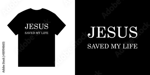 Jesus save my life typography for print T shirt isolated.