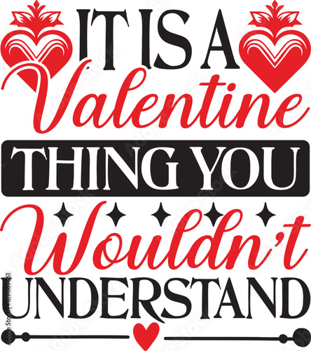 It Is A Valentine Thing You Wouldn’t Understand