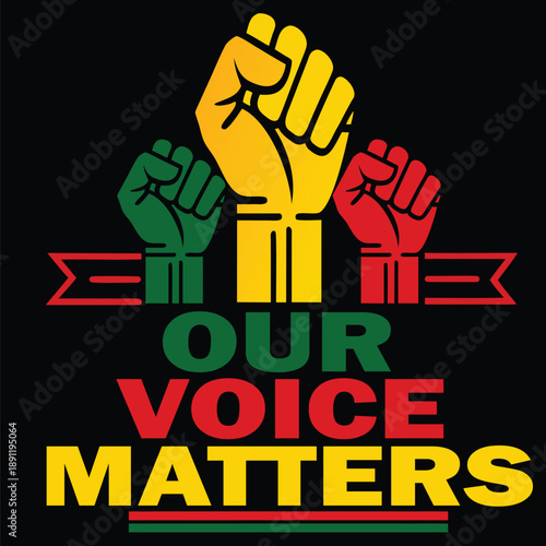 Our Voice Matters Raised Fists for Empowerment and Unity