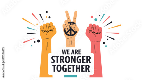 Unified hands raised in solidarity with fists and a peace sign promoting the message that people are stronger when working together.