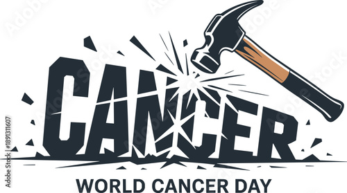 World Cancer Day illustration showing hammer breaking cancer text, strength fight hope awareness concept, bold healthcare message, isolated on white background