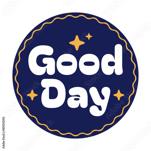 Good day round colorful sticker illustration. Nice greeting sparkles. Cheerful positive vibe. Happy messaging. Label isolated. Marketing badge. Promotional emblem. Advertising tag. Bold typography