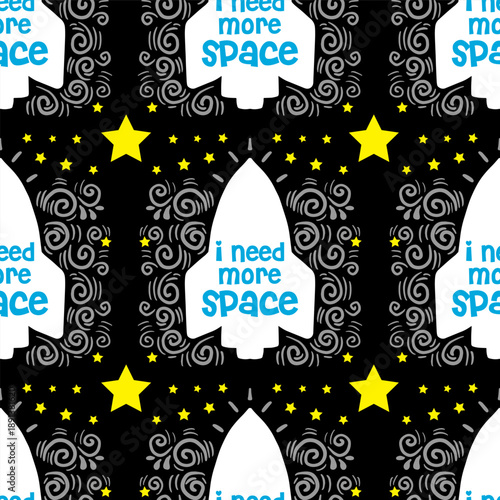 Seamless pattern with space rocket, stars and hand drawn lettering. Vector illustration.