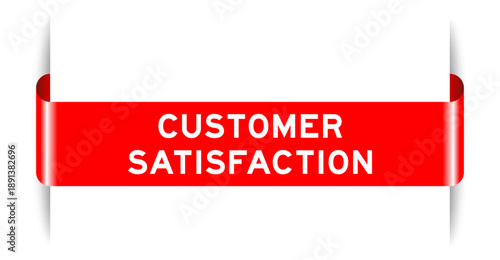 Red color inserted label banner with word customer satisfaction on white background