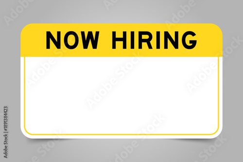 Label banner that have yellow headline with word now hiring and white copy space, on gray background