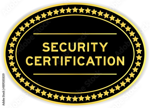 Black and gold color oval label sticker with word security certification on white background