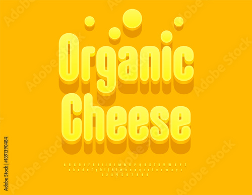Vector Promotion label Organic Cheese. Artistic 3D Font. Rounded Yellow Alphabet Letters and Numbers.