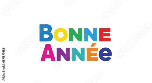 Colorful "Bonne Année" text in French wishes a Happy New Year.