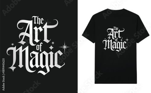 The Art of Magic Gothic Lettering T shirt Design 