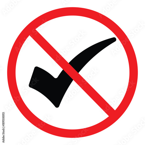 No checkmark or rejection sign. Black check icon inside a red strike-through circle. Symbolizes disapproval, failure, incorrect choice, or a forbidden "approved" status on white background.