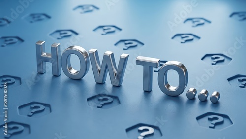 Metallic letters spelling how to stand on a blue surface with embossed question marks conveying instruction and learning support.