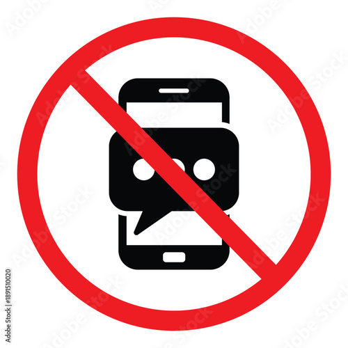 Red prohibition sign over a smartphone and speech bubble icon. Symbolizes no texting, no messaging, or a restricted mobile communication zone. Clean vector design for safety and policy notices.