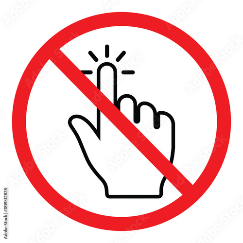 No tapping or clicking sign icon. Prohibited hand touch gesture in red crossed out circle. Vector illustration of stop touching and restricted access signal isolated on white.