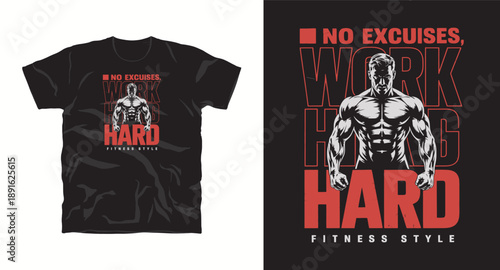 Fitness t-shirt design with muscular bodybuilder and work hard no excuses text