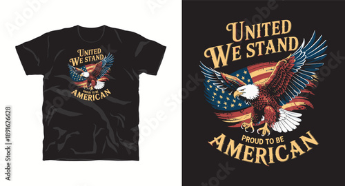 United we stand proud to be american t-shirt design with bald eagle and usa flag