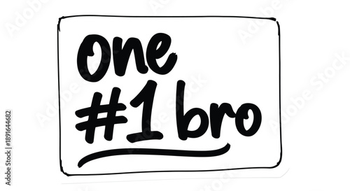 Hand-drawn chalk-style number one ranking sign with hashtag and bro text in bold black script on a white card