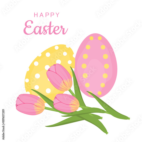 Easter background. Painted eggs, pink tulips with green leaves, and the text 
