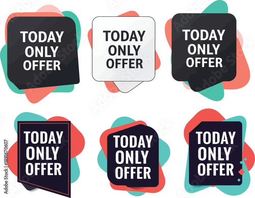 Set of six speech bubble-style banners, each featuring the text 'Today Only Offer' in a bold, white font against colorful backgrounds