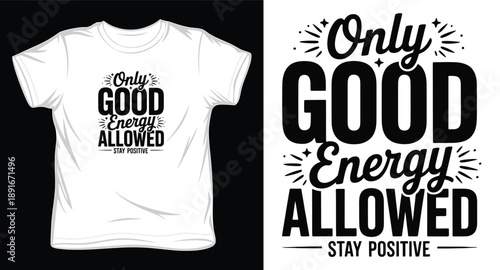 Only good energy allowed stay positive sunburst typography t-shirt design with playful lettering for clothing print