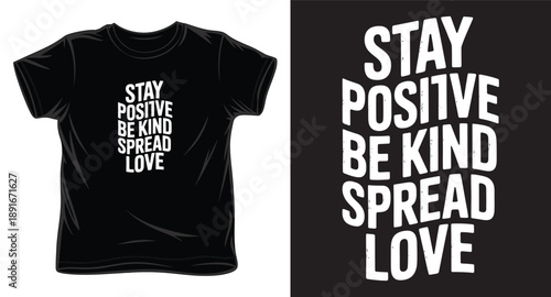 Stay positive be kind spread love white wavy typography design on black background for t-shirt print