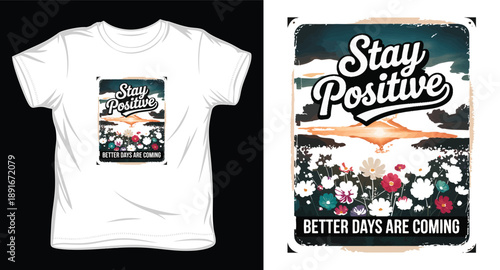 Stay positive better days are coming floral landscape t shirt design with sunset