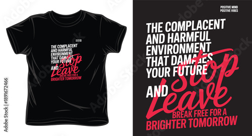 Typography t-shirt design with quote the complacent and harmful environment that damages your future and leave