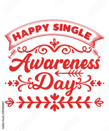 Happy Single Awareness Day Red Typography Illustration With Decorative Arrows And Floral Elements Valentine Alternative Celebration Design For T Shirt Sticker Poster And Print