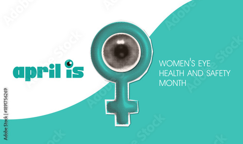 Halftone collage for Women s eye health and safety month is observed every year in April, In an effort to create awareness to various eye diseases that women are more prone to have than men. Vector