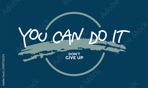 You can do it. Stylish slogan typography tee shirt design. Motivation and inspirational quote. Clothing,t shirt,apparel and other uses Vector print, typography, poster.