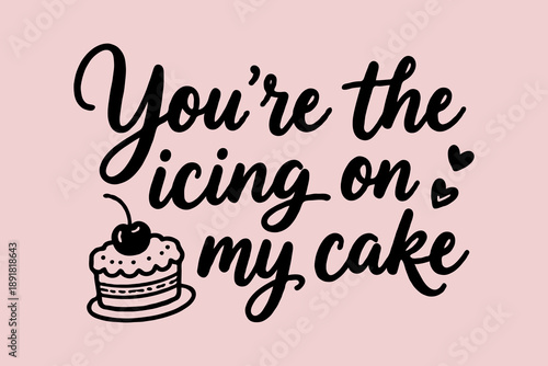 Handwritten romantic quote with cherry cake sketch and hearts, black ink style on soft pink background, concept of love and appreciation