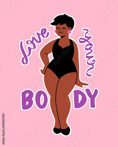 Vector sticker of plus size woman with hand lettering phrase 'Love your body' on pink background. Flat vector illustration of dark skin female character in black swimsuit. Bodypositive, love yourself.