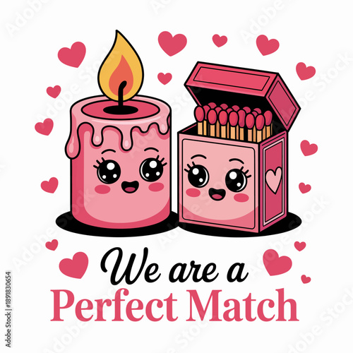 A candle and a matchbox are depicted with kawaii-style faces. They are surrounded by pink hearts and the text 'We are a Perfect Match'.
