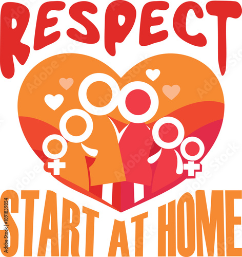 Respect Starts at Home Illustration Promoting Family Values Equality Love and Awareness