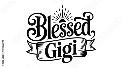 A beautifully hand-lettered 'blessed gigi' design with a radiant sunburst and elegant ribbon banner Vector