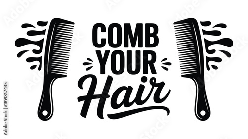 Comb your hair vintage barbershop design featuring classic styling tools for neatness and style Vector