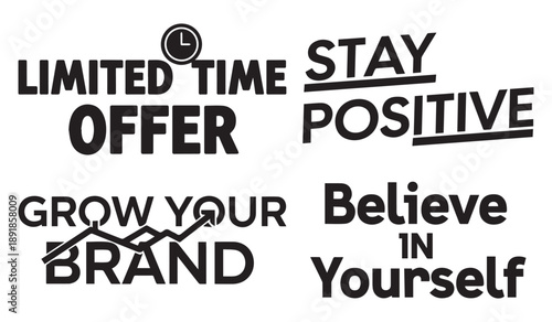 A black and white graphic displays motivational phrases like limited time offer and stay positive with stylized text and imagery