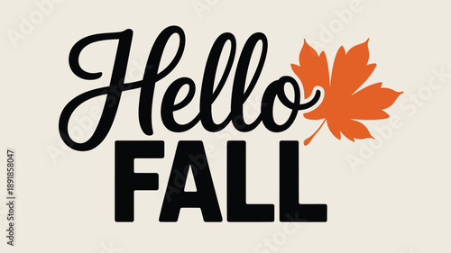 Hello fall graphic design featuring a vibrant orange maple leaf on a light cream background Vector