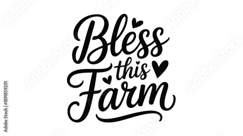 Bless this farm: elegant hand-lettered script with heart accents for rustic farmhouse decor Vector