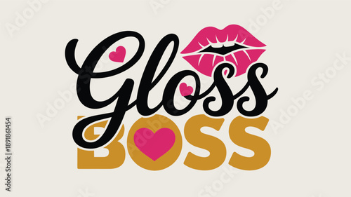 Gloss boss typography with pink lips and hearts, an empowering beauty design Vector