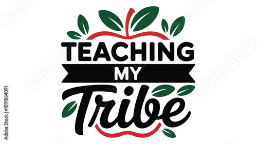 Celebrate your passion for teaching with this inspiring 'teaching my tribe' apple-themed design Vector