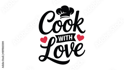 Cook with love elegant script typography design featuring a chef hat and hearts Vector