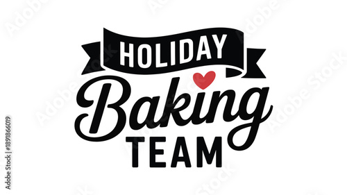 Holiday baking team: a festive typographic design perfect for seasonal culinary enthusiasts Vector