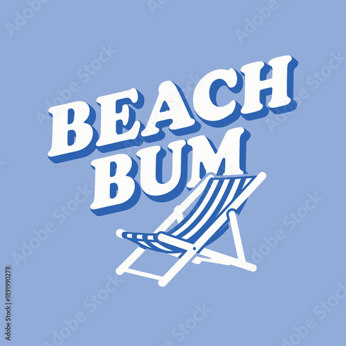 Beach Bum text with a blue and white striped deck chair in a retro typography style, summer vacation and coastal lifestyle concept illustration.