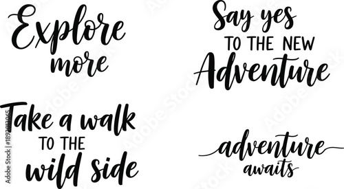 Four inspirational adventure phrases in black cursive script  black text